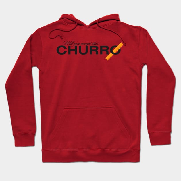 Will You Accept This Churro Hoodie by mrcheezypop